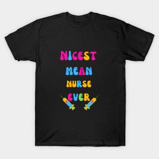 Nicest Mean Nurse Ever T-Shirt